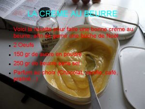 LA CREME AU BEURRE Voici la recette pour