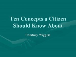 Ten Concepts a Citizen Should Know About Courtney