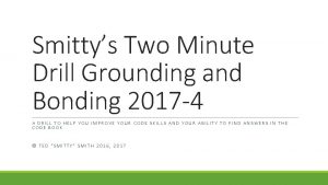 Smittys Two Minute Drill Grounding and Bonding 2017