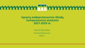 Snari endoprotezavimo ilaid kompensavimo ataskaita 2017 2019 m