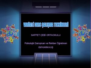 SAFFET EB ORTAOKULU Psikolojik Danman ve Rehber retmen