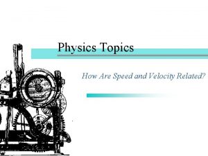 Physics Topics How Are Speed and Velocity Related