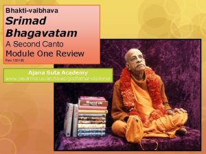 Bhaktivaibhava Srimad Bhagavatam A Second Canto Module One