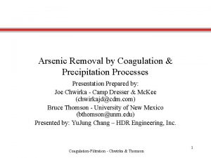 Arsenic Removal by Coagulation Precipitation Processes Presentation Prepared