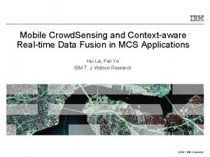 Mobile Crowd Sensing and Contextaware Realtime Data Fusion