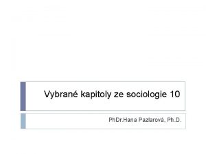 Vybran kapitoly ze sociologie 10 Ph Dr Hana