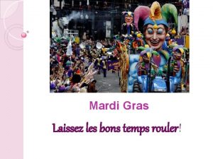 Mardi Gras Laissez les bons temps rouler Culture