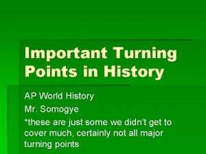 Important Turning Points in History AP World History