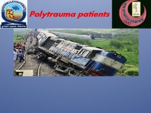 Polytrauma patients Objectives 1 Defenition 2 Prevalence 3