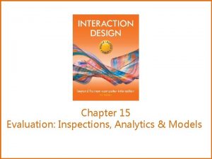 Chapter 15 Evaluation Inspections Analytics Models Inspections Several