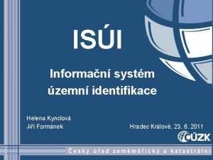 ISI Informan systm zemn identifikace Helena Kynclov Ji