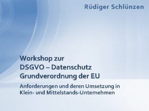 Rdiger Schlnzen Workshop zur DSGVO Datenschutz Grundverordnung der