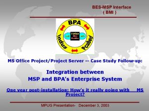 BESMSP Interface BMI MS Office ProjectProject Server Case