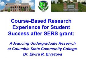 CourseBased Research Experience for Student Success after SERS