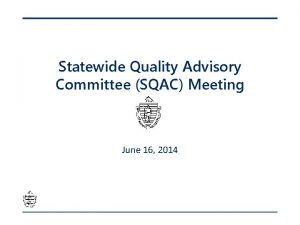 Statewide Quality Advisory Committee SQAC Meeting June 16