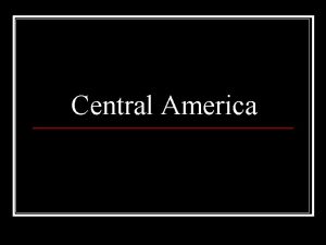 Central America Central America n n n n