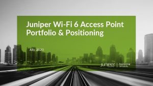 Juniper WiFi 6 Access Point Portfolio Positioning July