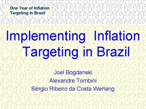 One Year of Inflation Targeting in Brazil Implementing