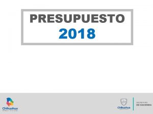 PRESUPUESTO 2018 ENTORNO MUNDIAL Crecimiento Econmico Mundial Variacin