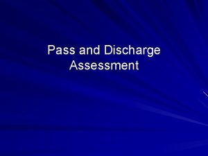 Pass and Discharge Assessment QPRT Pass Procedures for