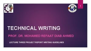 1 TECHNICAL WRITING PROF DR MOHAMED REFAAT DIAB