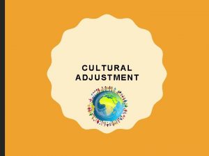 CULTURAL ADJUSTMENT WHAT IS CULTURE SHOCK DEFINITION THE
