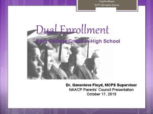 Dual Enrollment MCPS Information Sessions March 2019 Dual