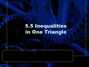 5 5 Inequalities in One Triangle Theorem 5