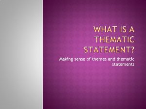 Making sense of themes and thematic statements the