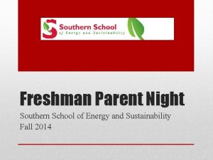 Freshman Parent Night Southern School of Energy and