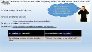 Objective Determine Lincolns purpose in The Gettysburg Address