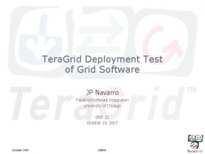 Tera Grid Deployment Test of Grid Software JP