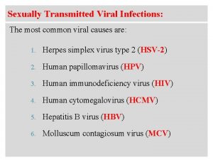 Sexually Transmitted Viral Infections The most common viral