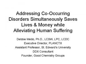 Addressing CoOccurring Disorders Simultaneously Saves Lives Money while