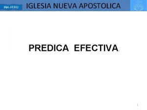 INAPERU IGLESIA NUEVA APOSTOLICA PREDICA EFECTIVA Ap 1