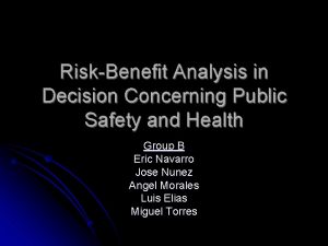 RiskBenefit Analysis in Decision Concerning Public Safety and