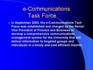 eCommunications Task Force l In September 2003 the