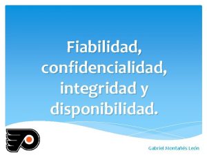 Fiabilidad confidencialidad integridad y disponibilidad Gabriel Montas Len