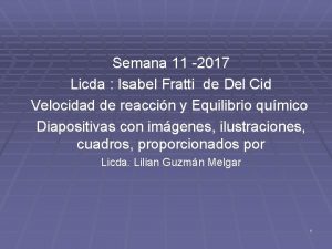 Semana 11 2017 Licda Isabel Fratti de Del