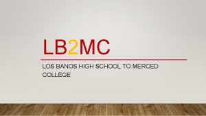 LB 2 MC LOS BANOS HIGH SCHOOL TO