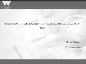 THE MINING TITLES REGISTRATION AMENDMENT BILL BILL 24