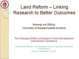 Land Reform Linking Research to Better Outcomes Mwangi