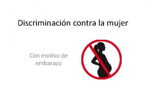 Discriminacin contra la mujer Con motivo de embarazo