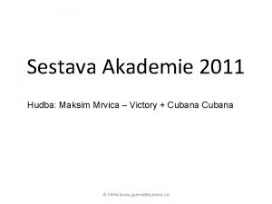 Sestava Akademie 2011 Hudba Maksim Mrvica Victory Cubana