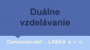 Dulne vzdelvanie Zamestnvate LABA s r o Vyber