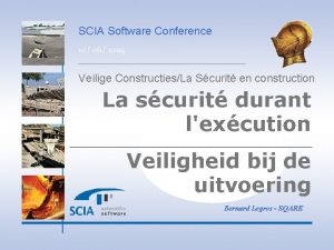 SCIA Software Conference 10 06 2004 Veilige ConstructiesLa