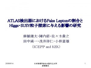 Contents Fake Lepton Fake Lepton LeptonEfficiency Background 2005914 Contents Fake Lepton Fake Lepton LeptonEfficiency Background 2005914