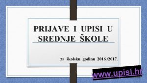 PRIJAVE I UPISI U SREDNJE KOLE za kolsku