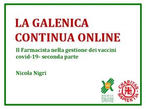 LA GALENICA CONTINUA ONLINE Il Farmacista nella gestione