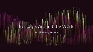 Holidays Around the World Lincoln Library Resource Celebrated
